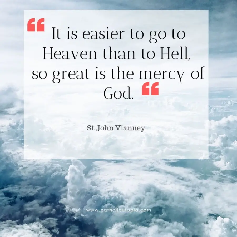 It is easier to go to heaven than to hell