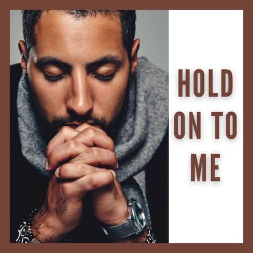 hold on to me